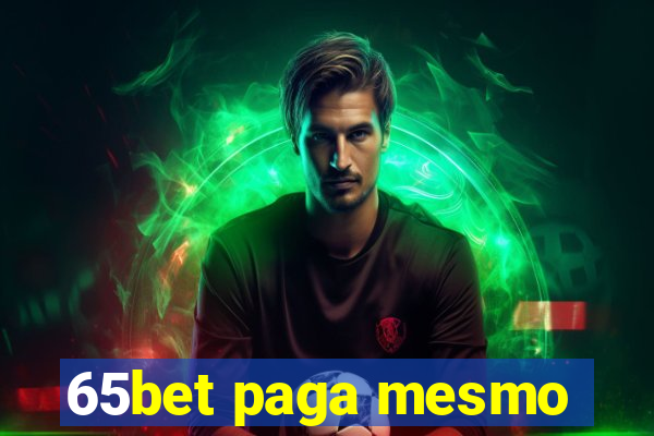 65bet paga mesmo
